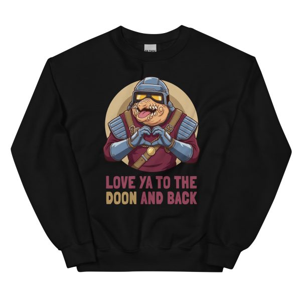 Love Ya to the Doon and Back – Scrib Doon Biddy Blas Wars Star Galactic League Racer - Unisex Sweatshirt