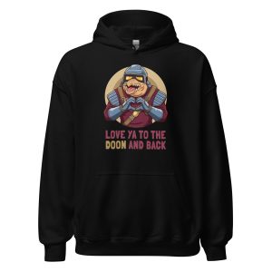 Love Ya to the Doon and Back – Scrib Doon Biddy Blas Wars Star Galactic League Racer - Unisex Hoodie